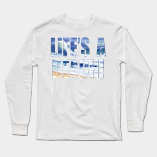 Life's A Beach Word Art Long Sleeve T-Shirt